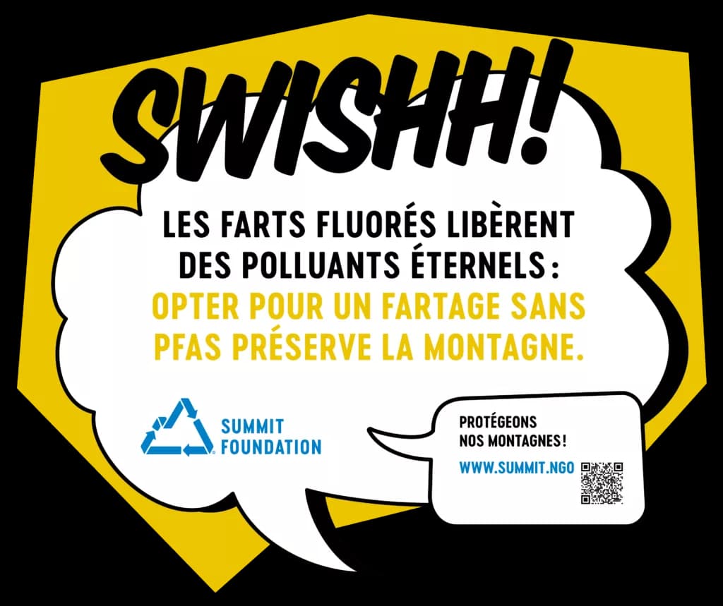 Bulle SWISHH : les farts fluorés libèrent des polluants éternels. Opter pour un fartage sans PFAS préserve la montagne.